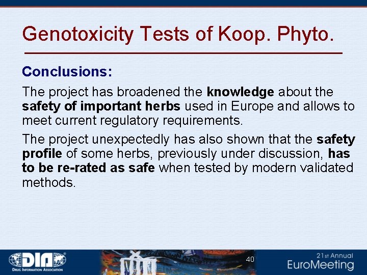 Genotoxicity Tests of Koop. Phyto. Conclusions: The project has broadened the knowledge about the