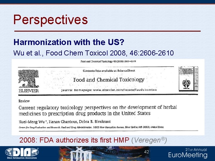 Perspectives Harmonization with the US? Wu et al. , Food Chem Toxicol 2008, 46: