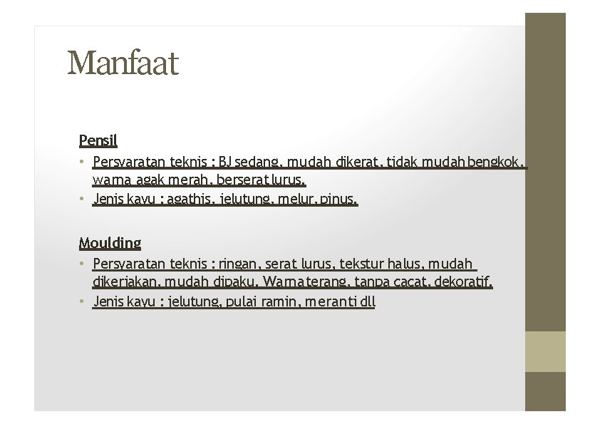 Manfaat Pensil • Persyaratan teknis : BJ sedang, mudah dikerat, tidak mudah bengkok, warna