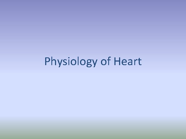 Physiology of Heart 