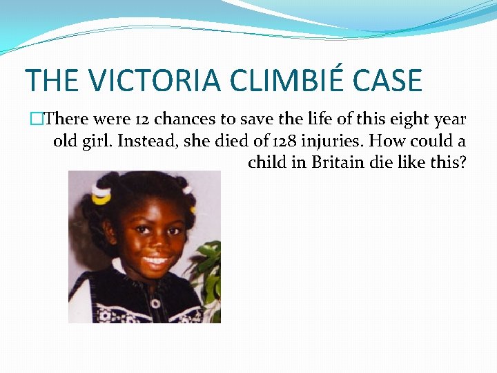 THE VICTORIA CLIMBIÉ CASE �There were 12 chances to save the life of this