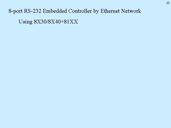 20 8 -port RS-232 Embedded Controller by Ethernet Network Using 8 X 30/8 X