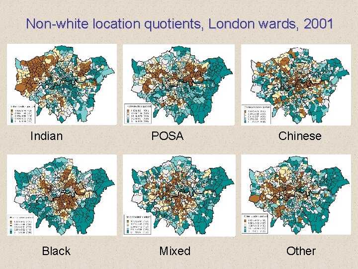 Non-white location quotients, London wards, 2001 Indian Black POSA Mixed Chinese Other 