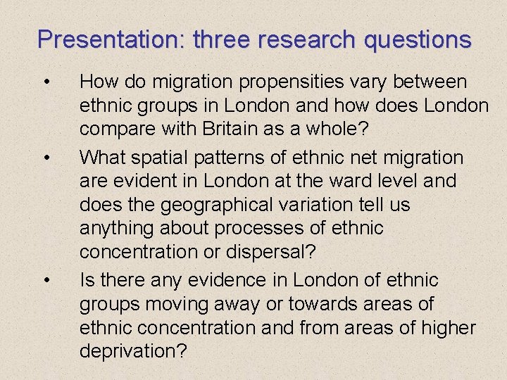 Presentation: three research questions • • • How do migration propensities vary between ethnic