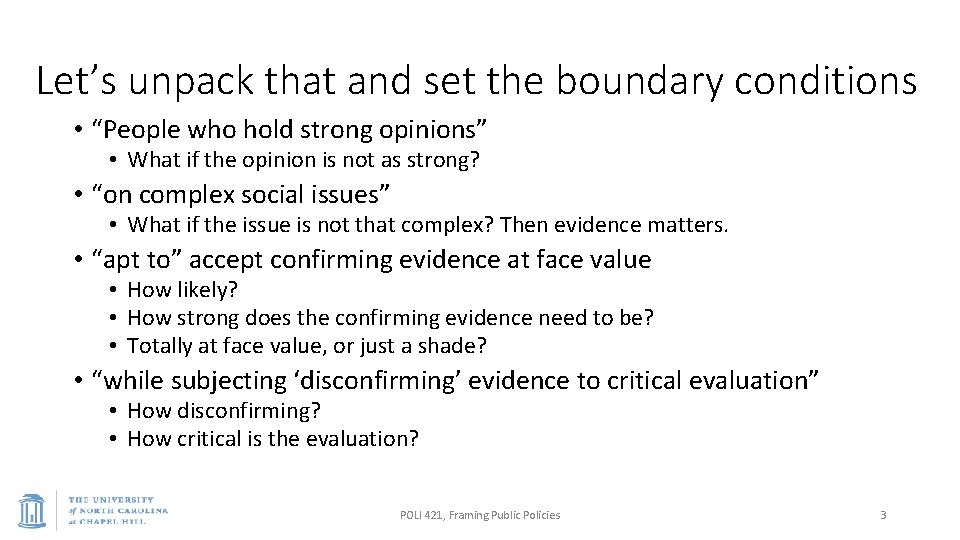 Let’s unpack that and set the boundary conditions • “People who hold strong opinions”