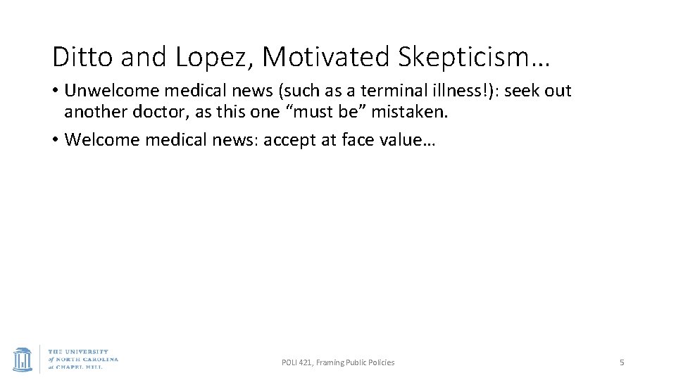 Ditto and Lopez, Motivated Skepticism… • Unwelcome medical news (such as a terminal illness!):