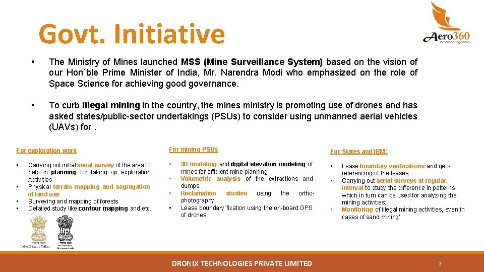 Govt. Initiative § The Ministry of Mines launched MSS (Mine Surveillance System) based on