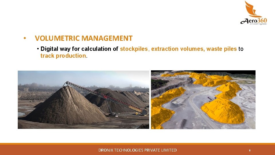  • VOLUMETRIC MANAGEMENT • Digital way for calculation of stockpiles, extraction volumes, waste