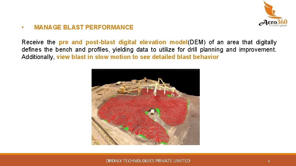  • MANAGE BLAST PERFORMANCE Receive the pre and post-blast digital elevation model(DEM) of