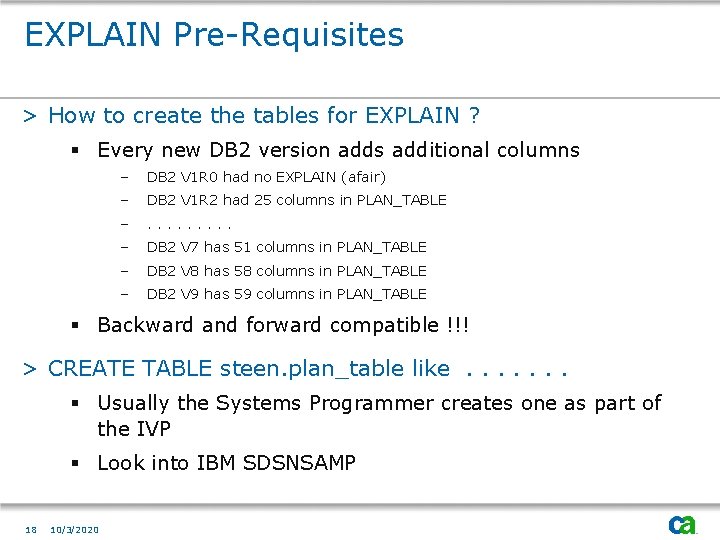 EXPLAIN Pre-Requisites > How to create the tables for EXPLAIN ? § Every new