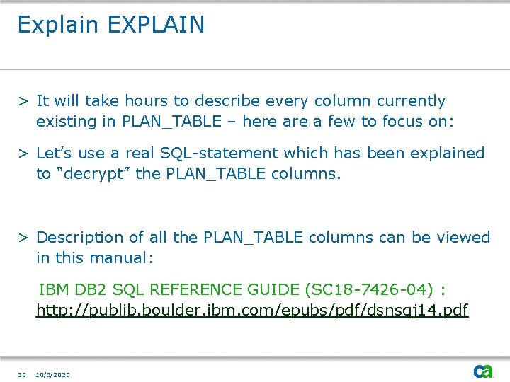 Explain EXPLAIN > It will take hours to describe every column currently existing in