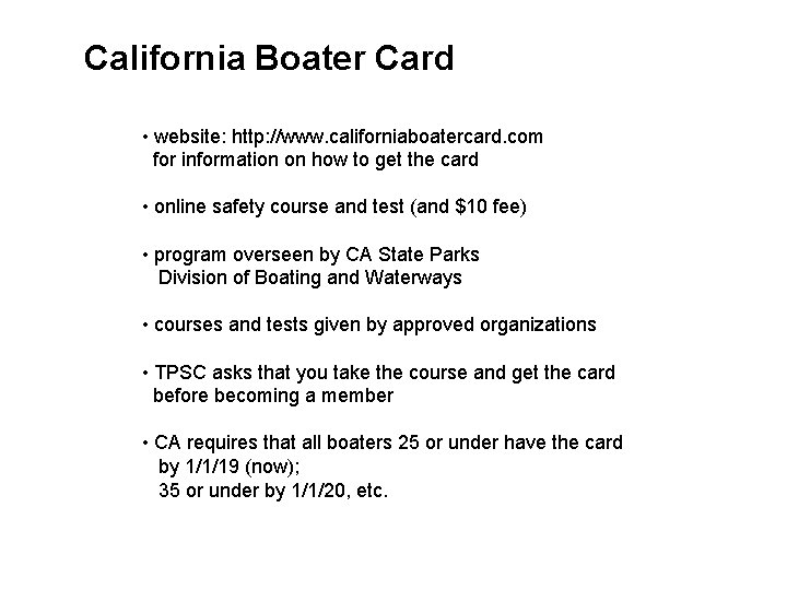 California Boater Card • website: http: //www. californiaboatercard. com for information on how to