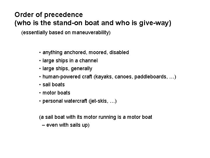 Order of precedence (who is the stand-on boat and who is give-way) (essentially based