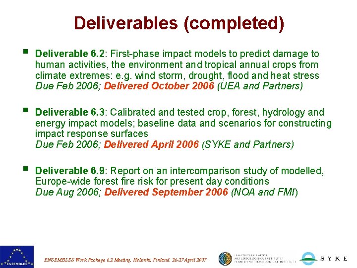 Deliverables (completed) § Deliverable 6. 2: First-phase impact models to predict damage to human