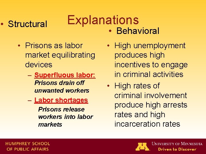  • Structural Explanations • Prisons as labor market equilibrating devices – Superfluous labor: