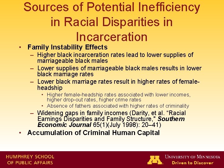 Sources of Potential Inefficiency in Racial Disparities in Incarceration • Family Instability Effects –