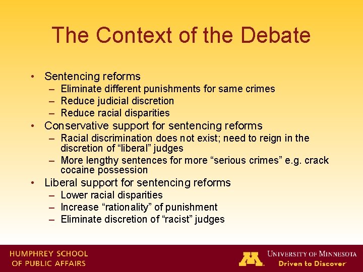 The Context of the Debate • Sentencing reforms – Eliminate different punishments for same