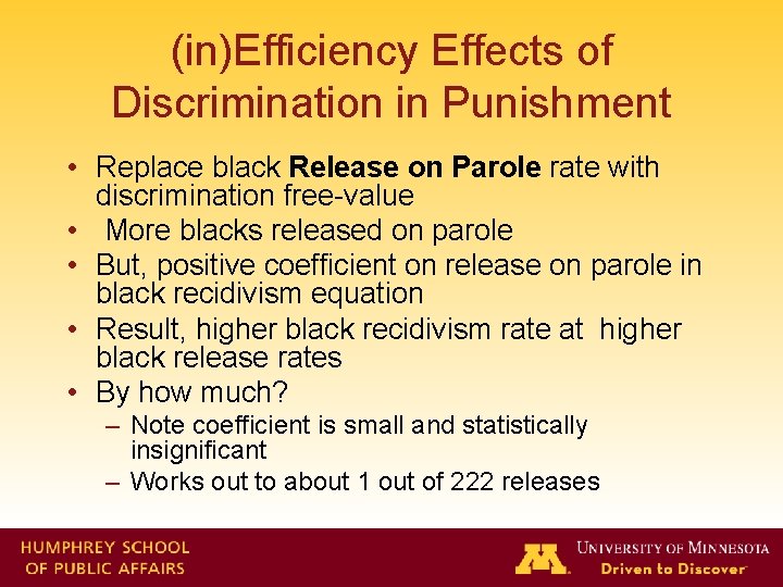 (in)Efficiency Effects of Discrimination in Punishment • Replace black Release on Parole rate with