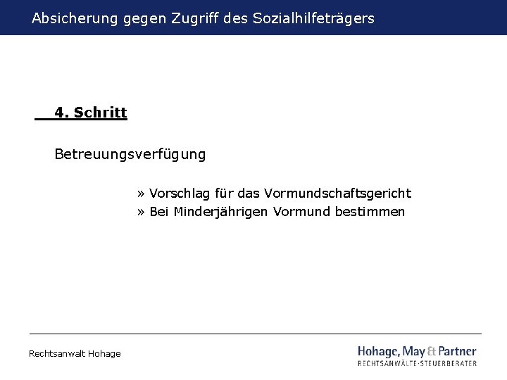 Absicherung gegen Zugriff des Sozialhilfeträgers 4. Schritt Betreuungsverfügung » Vorschlag für das Vormundschaftsgericht »