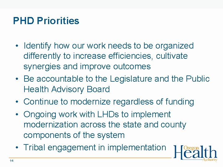 PHD Priorities • Identify how our work needs to be organized differently to increase