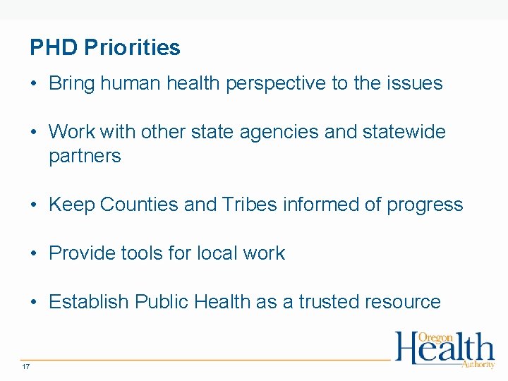 PHD Priorities • Bring human health perspective to the issues • Work with other