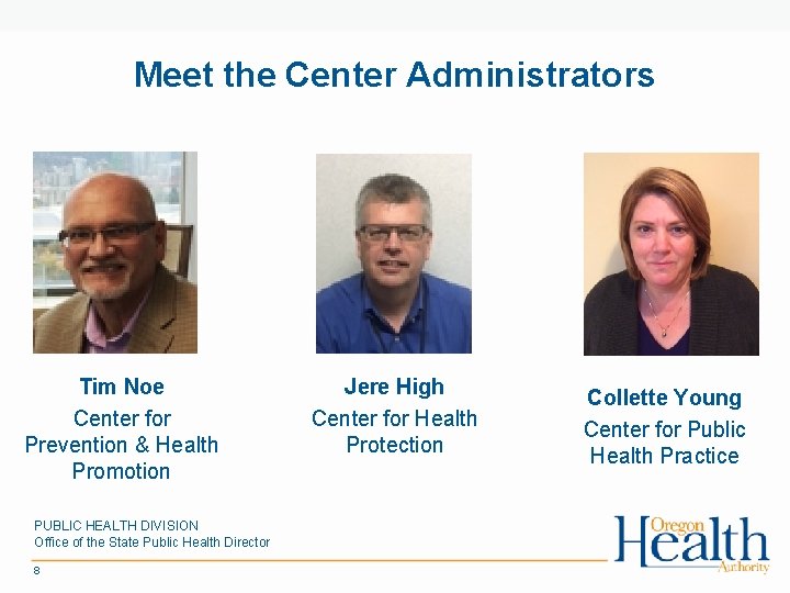 Meet the Center Administrators Tim Noe Center for Prevention & Health Promotion PUBLIC HEALTH