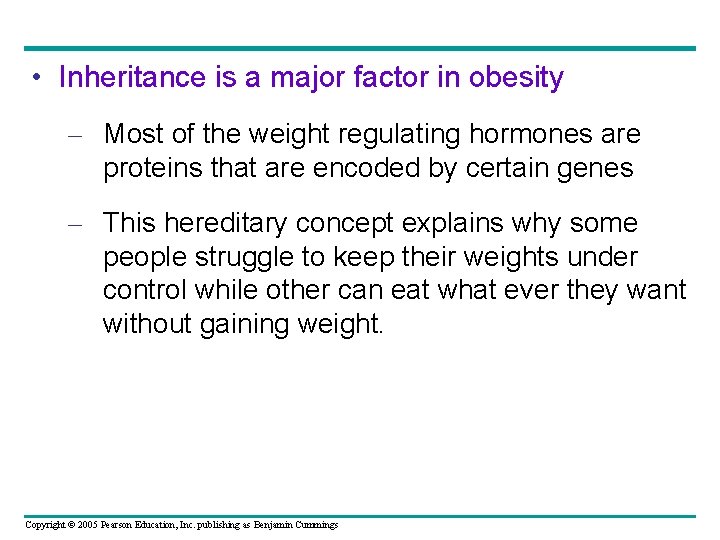  • Inheritance is a major factor in obesity – Most of the weight