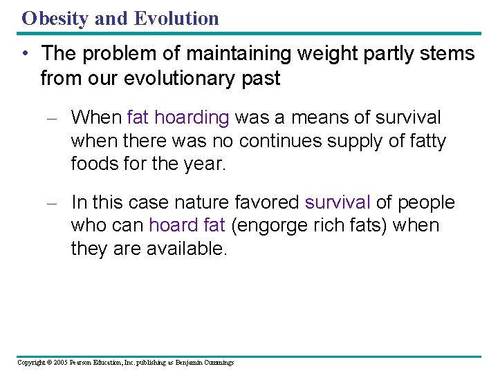 Obesity and Evolution • The problem of maintaining weight partly stems from our evolutionary