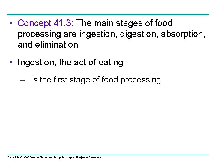  • Concept 41. 3: The main stages of food processing are ingestion, digestion,