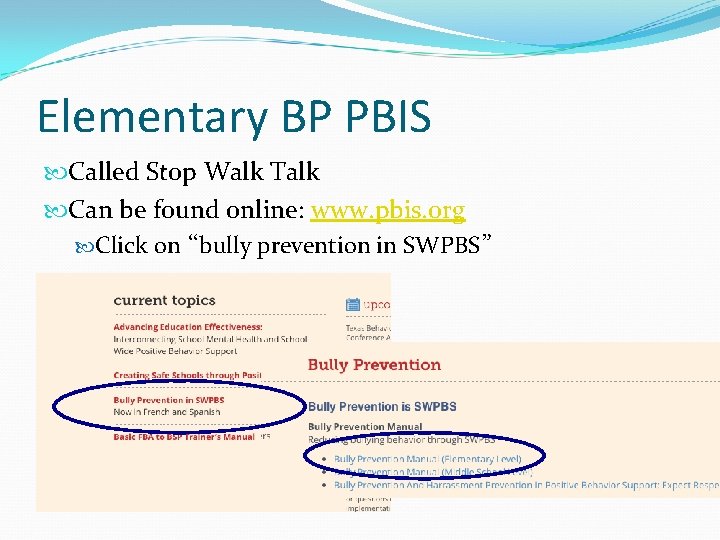Elementary BP PBIS Called Stop Walk Talk Can be found online: www. pbis. org