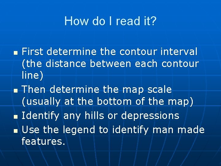 How do I read it? n n First determine the contour interval (the distance