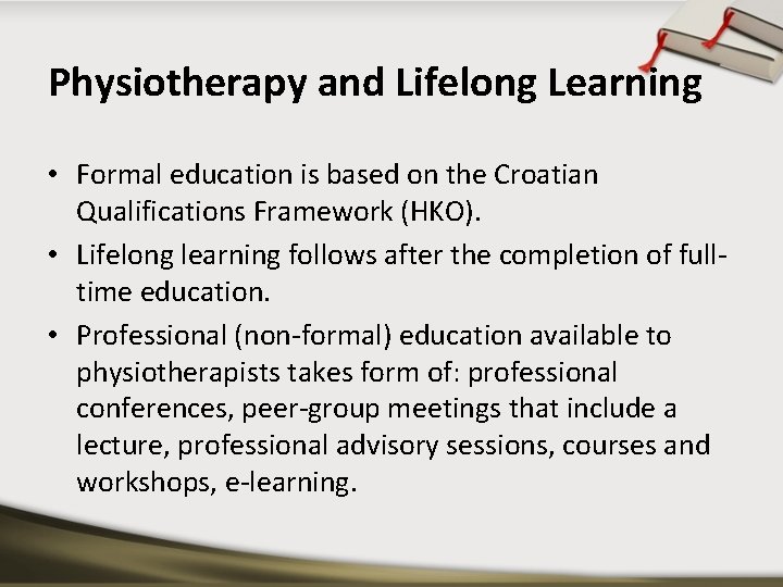 Physiotherapy and Lifelong Learning • Formal education is based on the Croatian Qualifications Framework