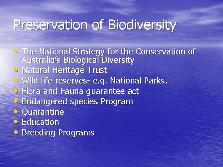 Preservation of Biodiversity • The National Strategy for the Conservation of • • Australia’s