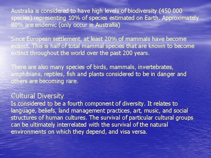 Australia is considered to have high levels of biodiversity (450 000 species) representing 10%