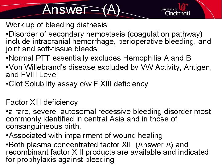 Answer – (A) Work up of bleeding diathesis • Disorder of secondary hemostasis (coagulation