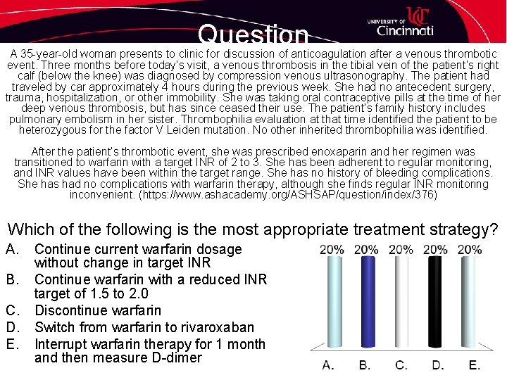 Question A 35 -year-old woman presents to clinic for discussion of anticoagulation after a