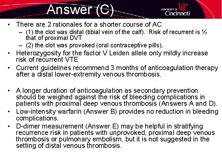 Answer (C) • There are 2 rationales for a shorter course of AC –