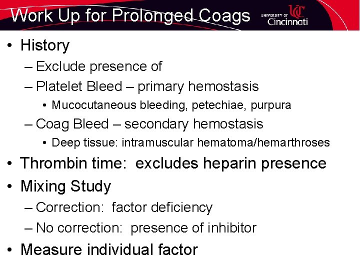 Work Up for Prolonged Coags • History – Exclude presence of – Platelet Bleed