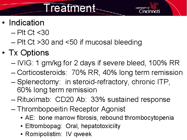 Treatment • Indication – Plt Ct <30 – Plt Ct >30 and <50 if