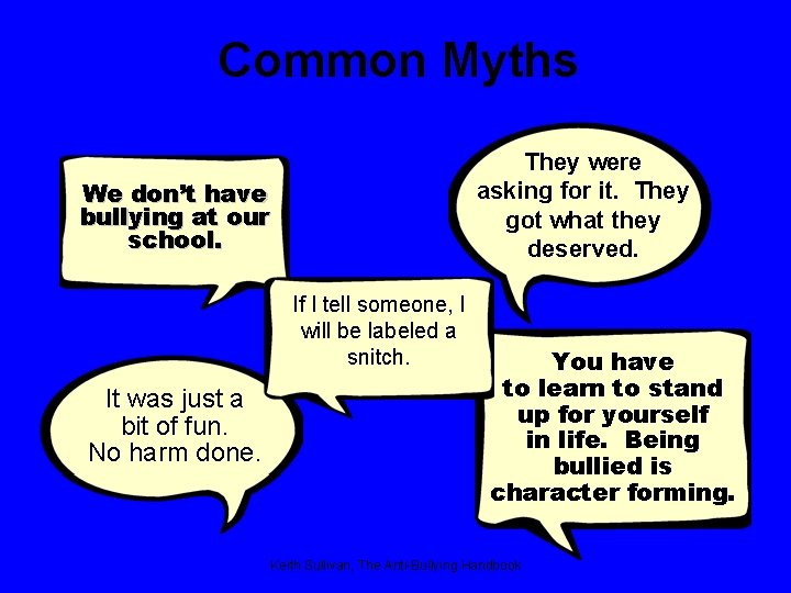 Common Myths They were asking for it. They got what they deserved. We don’t