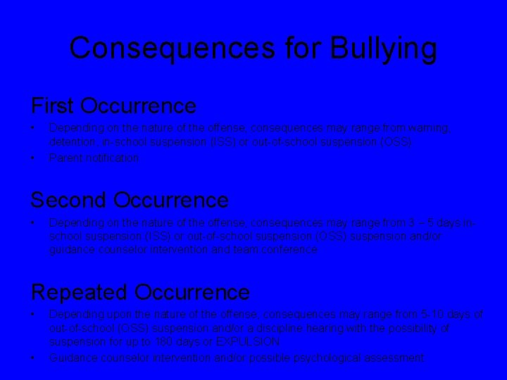 Consequences for Bullying First Occurrence • • Depending on the nature of the offense,