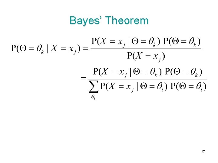 Bayes’ Theorem 17 