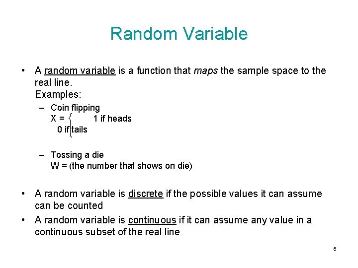 Random Variable • A random variable is a function that maps the sample space