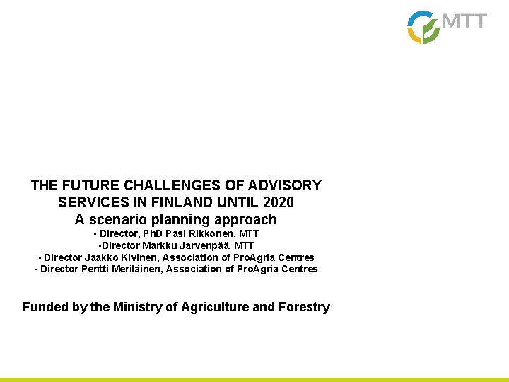 THE FUTURE CHALLENGES OF ADVISORY SERVICES IN FINLAND UNTIL 2020 A scenario planning approach