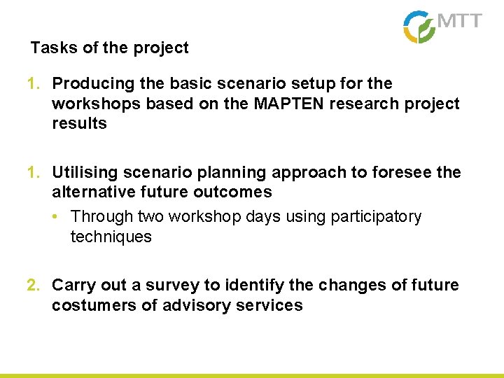 Tasks of the project 1. Producing the basic scenario setup for the workshops based