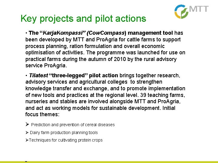 Key projects and pilot actions • The “Karja. Kompassi” (Cow. Compass) management tool has