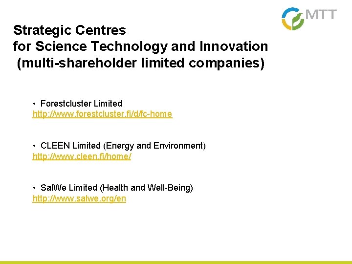 Strategic Centres for Science Technology and Innovation (multi-shareholder limited companies) • Forestcluster Limited http: