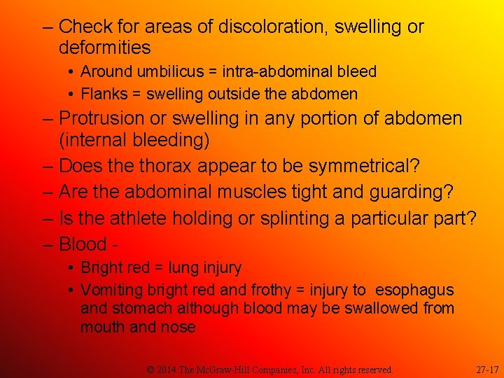 – Check for areas of discoloration, swelling or deformities • Around umbilicus = intra-abdominal