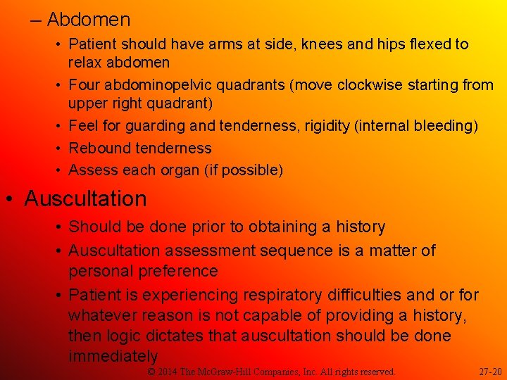 – Abdomen • Patient should have arms at side, knees and hips flexed to