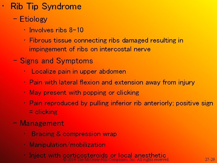 • Rib Tip Syndrome – Etiology • Involves ribs 8 -10 • Fibrous